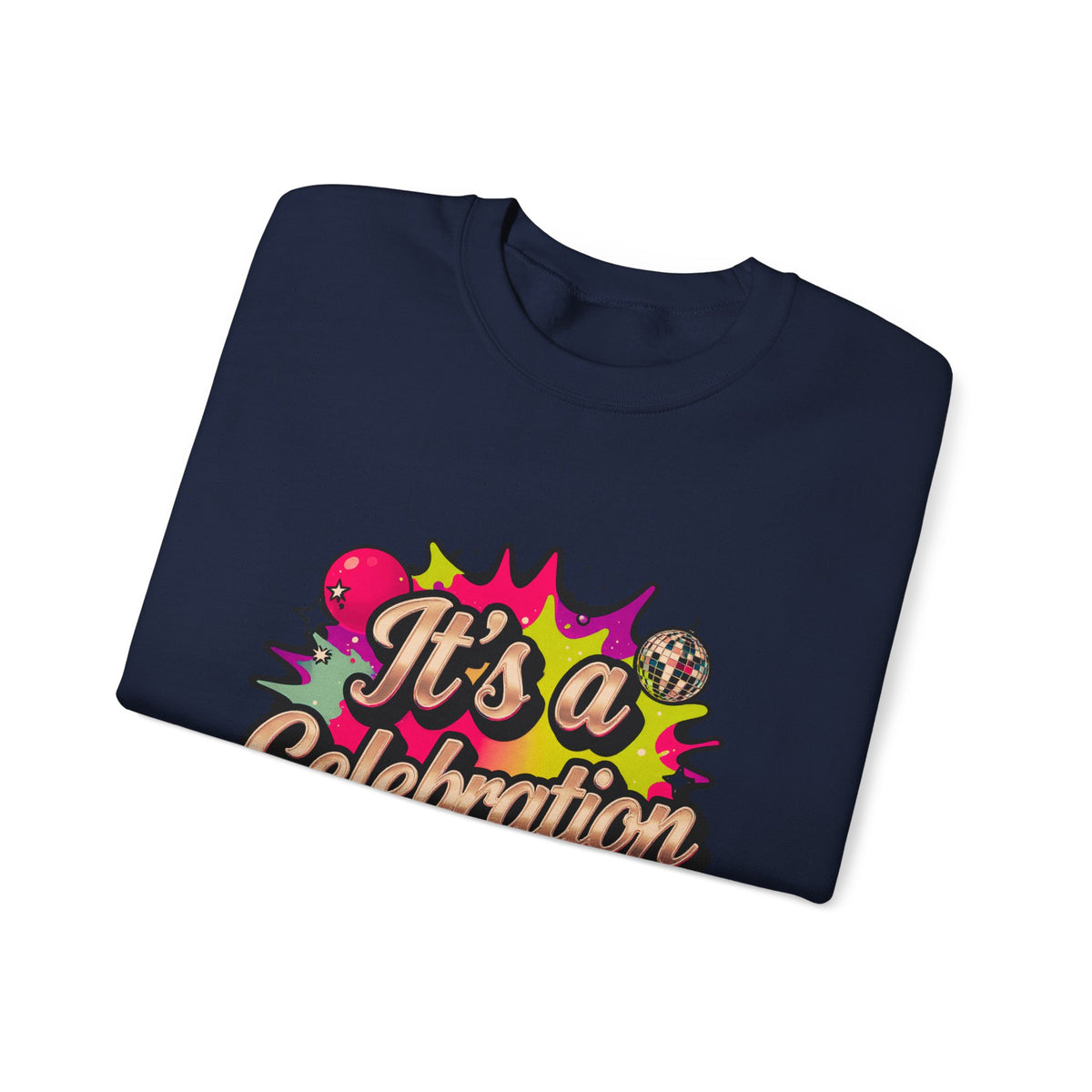Celebration Crewneck Sweatshirt – "It's a Celebration" Graphic Pullover